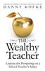 Книга The Wealthy Teacher : Lessons for Prospering On a School Teacher's Salary