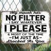 A Provocative Metal Vintage Aluminum Sign, My Mouth Has No Filter, Funny Poster for Outdoor Wall Decoration