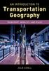 Книга An Introduction To Transportation Geography : Transport, Mobility, and Place