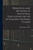 Книга Principles and Methods of Industrial Education for Use In Teacher Training Classes