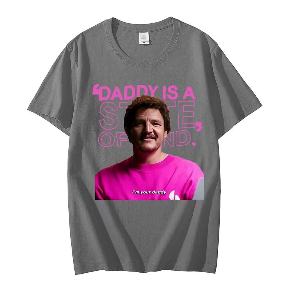 Pedro Pascal Actor T-shirt Daddy Is A State of Mind Graphic T Shirts Men's Women Pure Cotton Oversized Male T-shirts Streetwear