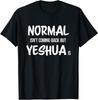 Normal Isn't Coming Back But Yeshua Is Christian Great Unisex T-shirt