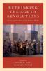 Книга Rethinking the Age of Revolutions : France and the Birth of the Modern World