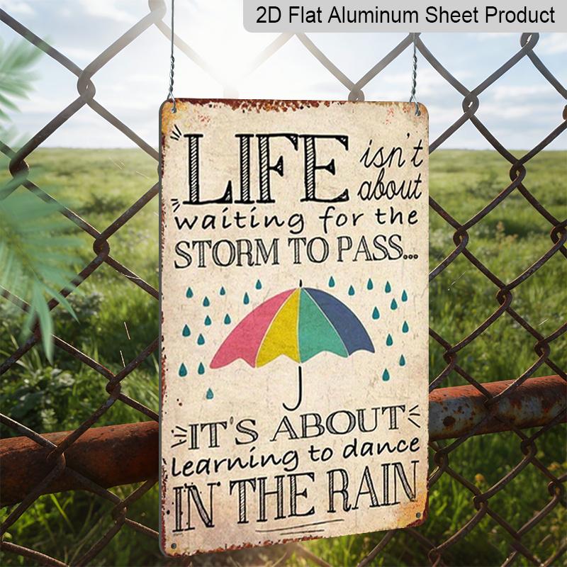 2D Flat, Vintage Aluminum Wall Art Sign "Life Is A Dance in The Rain" with English Style Text & Rain Umbrella Design - 7.87*11.8 Inch Frameless