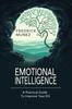 Книга Emotional Intelligence : A Practical Guide To Improve Your EQ