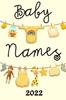 The Baby Names 2022 : Over 2000+ Names for Boys and Girls In 2022 Book