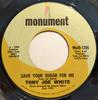 7inch Record TONY JOE WHITE - Save Your Sugar For Me MN451206 MONUMENT 1970 US Rock Used