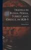 Книга Travels In Russia, Persia, Turkey, and Greece, In 1828-9