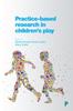 Книга Practice-Based Research In Children's Play