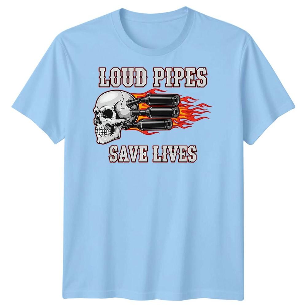 Loud Pipes Save Lives Biker Culture Motorcycle Unisexs TShirt Graphic Tee