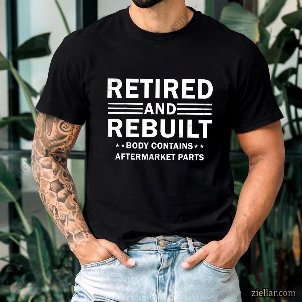 Vintage Retired and Rebuilt T-shirt with Funny Aftermarket Parts Quote Tee