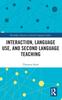 The Interaction, Language Use, and Second Language Teaching Book