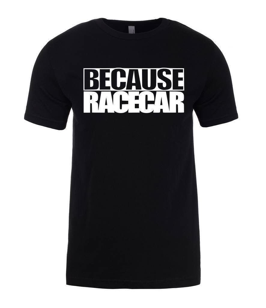 Because Racecar Mens Dad T-Shirt