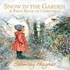 Snow In the Garden A First Book of Christmas by Shirley Hughes Hardback Book 9781406384482