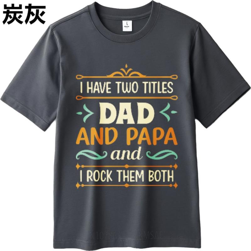 New Arrived For him Oneck tshirt Cotton Mens Tshirt I Have Two Titles Dad And Papa I Rock Them Both Boys tops Comfort Tshirt