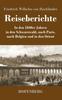 Книга Reiseberichte : In Den 1840er Jahren In Den Schwarzwald, Nach Paris, Nach Belgien Und In Den Orient