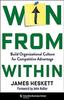 Книга Win from Within : Build Organizational Culture for Competitive Advantage