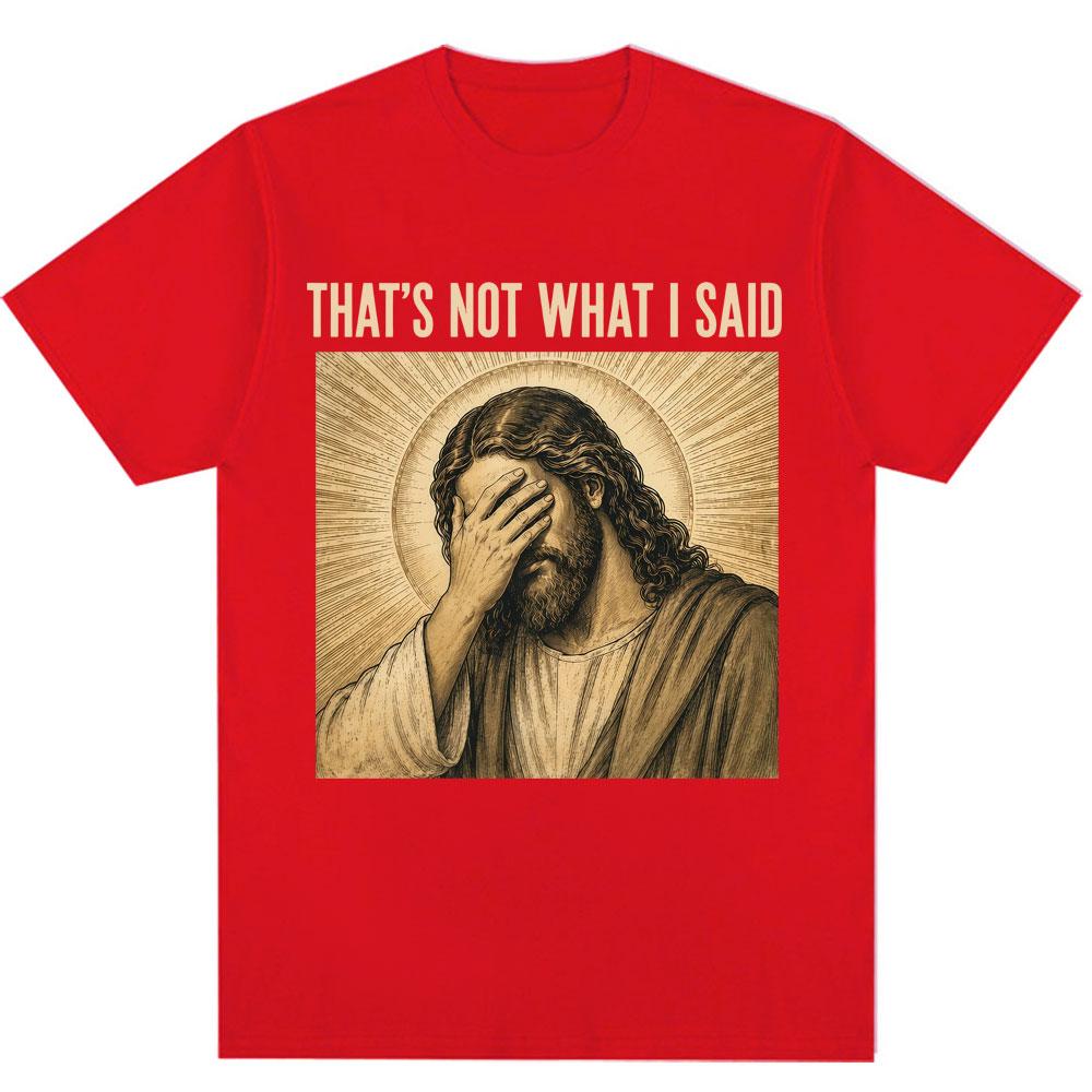 Vintage Funny Jesus Meme Tshirt Omg You Guys Thats Not What I Said Humor T Shirt Unisex Christian Religious Loose Cotton T Shirts