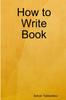 The How To Write Book Book