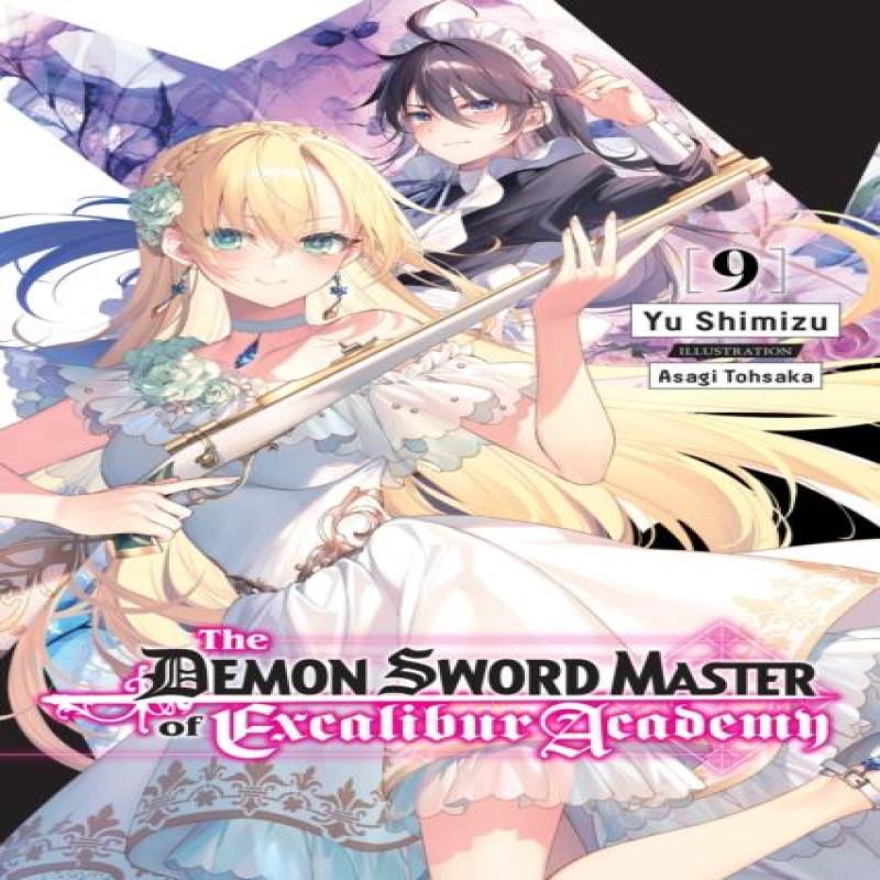 The Demon Sword Master of Excalibur Academy Vol. 9 light novel by... 9781975363093