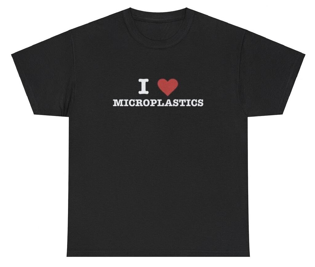 I Love Microplastics T Shirt Funny Oddly Specific Weirdcore Unhinged Meme Tee