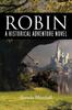 Книга Robin : A Historical Adventure Novel