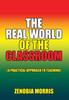 Книга The Real World of the Classroom : (A Practical Approach To Teaching)
