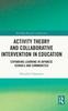 Книга Activity Theory and Collaborative Intervention In Education : Expanding Learning In Japanese Schools and Communities
