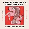The Original Daughter by Jemimah Wei Hardback Book 9781399625579