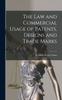 Книга The Law and Commercial Usage of Patents, Designs and Trade Marks