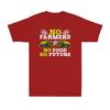 No Farmers No Food No Future Crops Farming Agriculture Funny Gift Unisexs TShirt