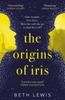 Книга The Origins of Iris : The Compelling, Heart-wrenching and Evocative New Novel from Beth Lewis, Shortlisted for the Polari Prize 2022