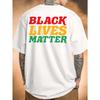 Мужская футболка Black Lives Matter - Футболка с принтом на спине, Заявление о социальной справедливости, Повседневный летний топ с круглым вырезом и коротким рукавом с лозунгом BLM, для протестов