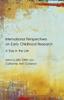 The International Perspectives On Early Childhood Research : A Day In the Life Book