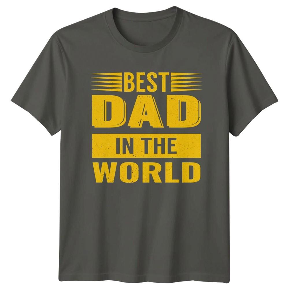 Best Dad In The World Unisexs TShirt Fatherhood Fathers Day Gift For Him