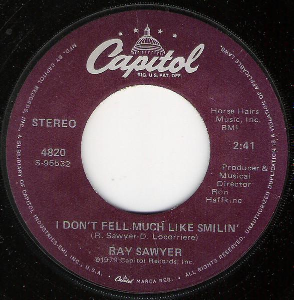 7inch Record RAY SAWYER - I Don't Feel Much Like Smilin' 4820 Capitol Records 1979 US Rock Used