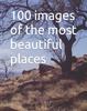Книга 100 Images of the Most Beautiful Places