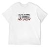 You Are Beginning To Damage My Calm T-Shirt Cotton Graphic Tees Street Wear Mens T Shirts Casual Stylish
