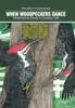 Книга When Woodpeckers Dance : Meditations From A Country Life