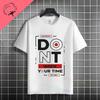 Funny Dont Waste Time Humor Style Slogan Tshirt For Unisex  Unisex Casual Fashion Pure Cotton Short Sleeve Tshirt Streetwear