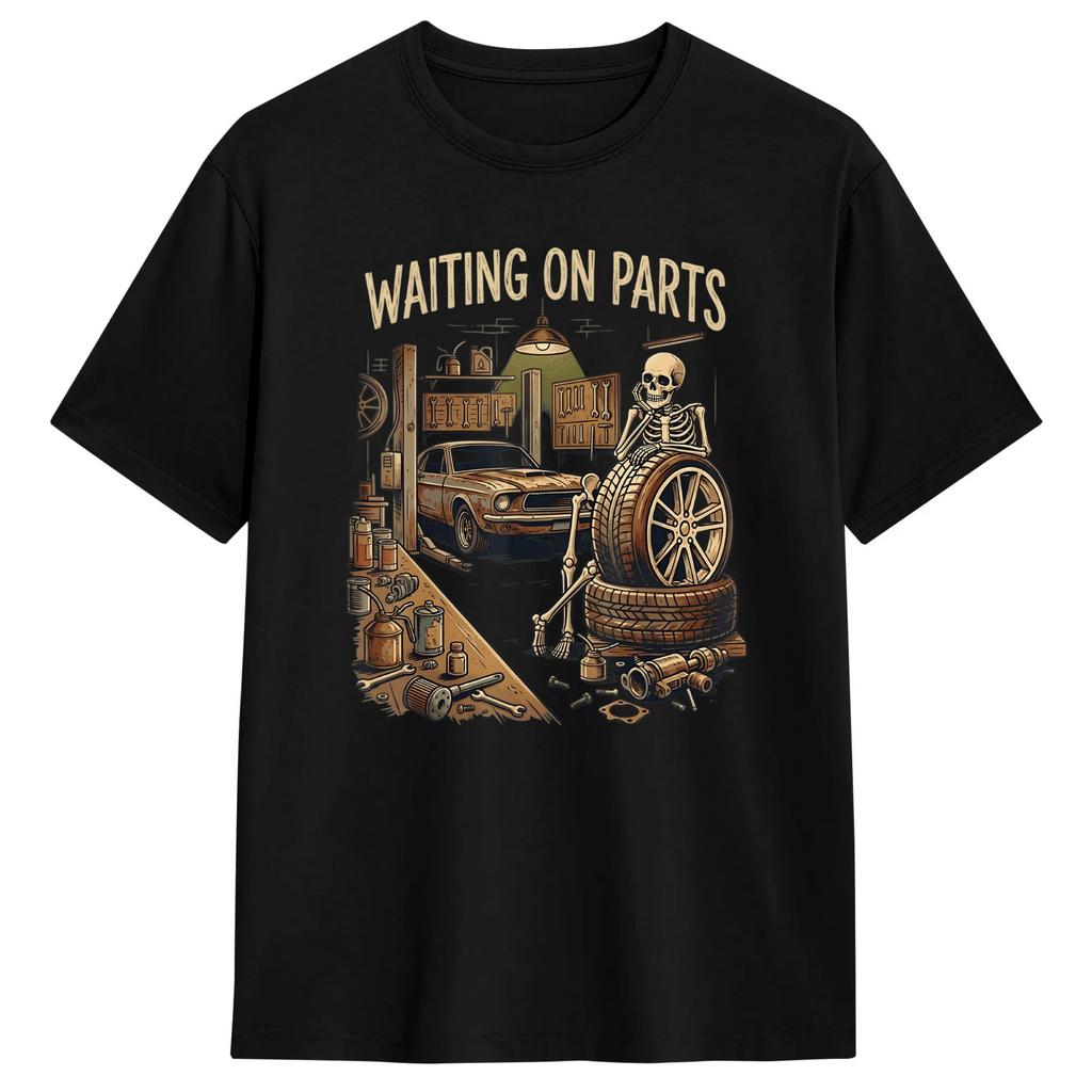 Waiting On Parts Auto Repair Life 100% Cotton T-Shirt For Man Summer Streetwear T-Shirts O-Neck Trendy Cool Tees Plus Size