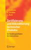 Книга Zertifizierung Und Akkreditierung Technischer Produkte : Ein Handlungsleitfaden Fur Unternehmen
