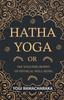 The Hatha Yoga or the Yogi Philosophy of Physical Well-Being Book