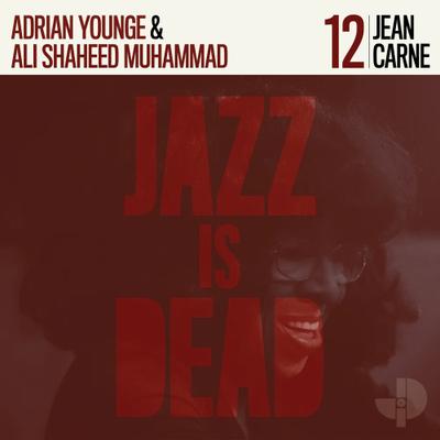 CD ADRIAN YOUNGE ALI SHAHEED MUHAMMAD Jean Carne Jazz Is Dead 12 PCD17843 JAZZ IS DEAD 2022 Япония Obi Jazz