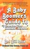 Книга A Baby Boomer's Guide To I Remember When . . . : Remembering How Tough Life Used To Be