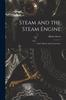 Книга Steam and the Steam Engine : Land, Marine and Locomotive