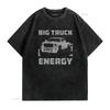 Big Truck Energy Lifted Trucks  T Shirt vintage Washed Stretched Unisex Casual Slightly Top For Everyday Wear Versatile