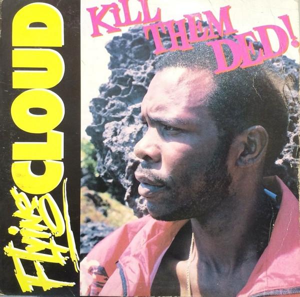 Виниловая пластинка FLYING CLOUD Kill Them Ded JWFC053 JW Productions 1993 США Регги Ска Даб Б/у