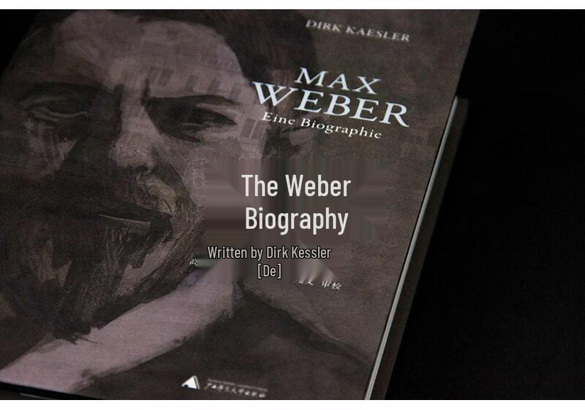 Max Weber Biography: Thought and Will