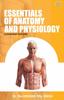 The Essentials Of Anatomy And Physiology by Dr. Rajwinder Pal Singh - Paperback Book